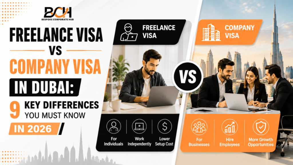 Freelance Visa vs Company Visa in Dubai- 9 Key Differences You Must Know in 2026