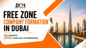 Free Zone Company Formation in Dubai- The Complete 2026 Guide for Entrepreneurs