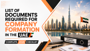 List of Documents Required for Company Formation in the UAE- Complete 2026 Checklist