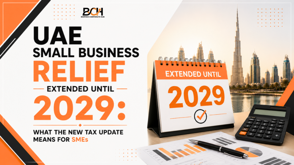 UAE Small Business Relief Extended Until 2029- What the New Tax Update Means for SMEs